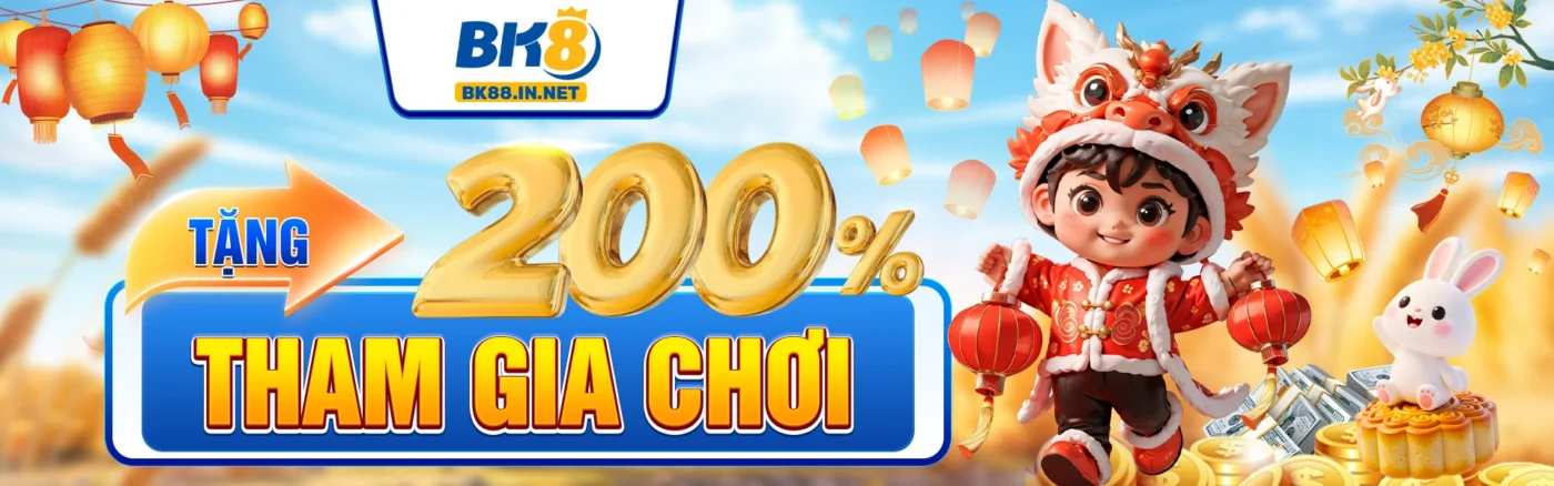 BK8 tặng 200% khi tham gia